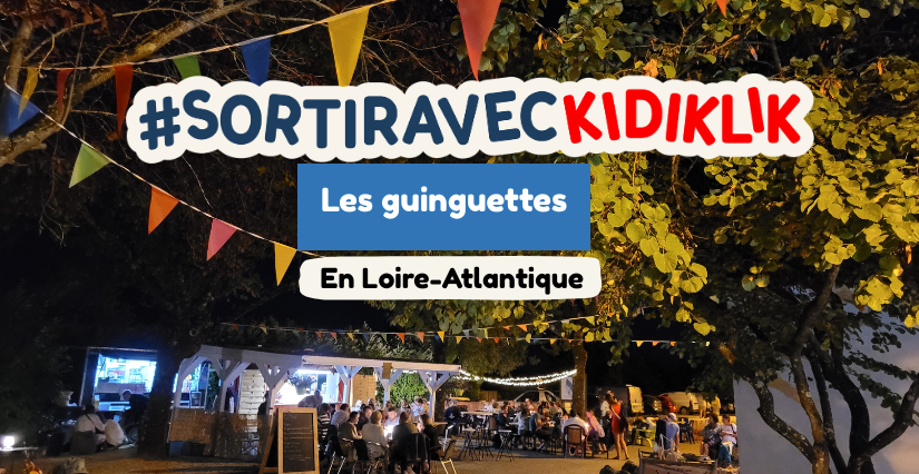 Le Top des guinguettes familles à Nantes et en Loire-Atlantique