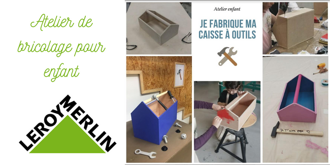 Ateliers de bricolage enfant : fabriquer une caisse à outils en bois au Leroy Merlin à Rezé