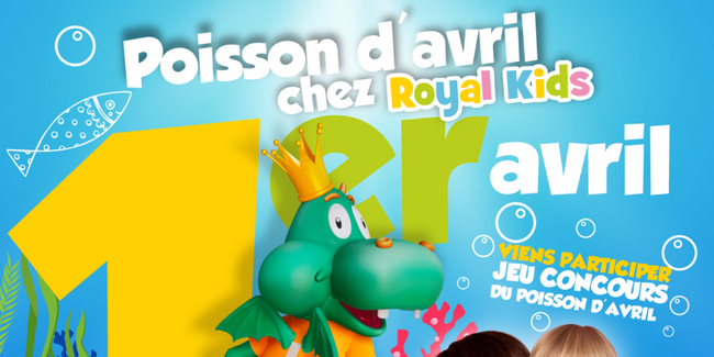 Animation et concours du poisson d'avril chez Royal Kids kidklik 44 