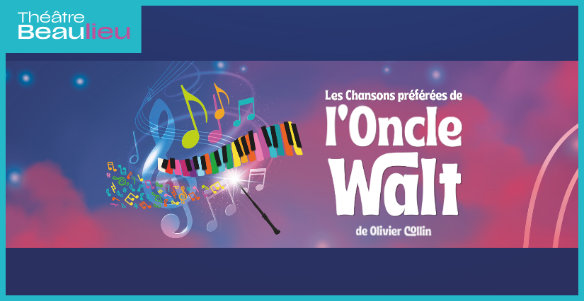 "Les chansons préférées de l'Oncle Walt", spectacle au Théâtre Beaulieu