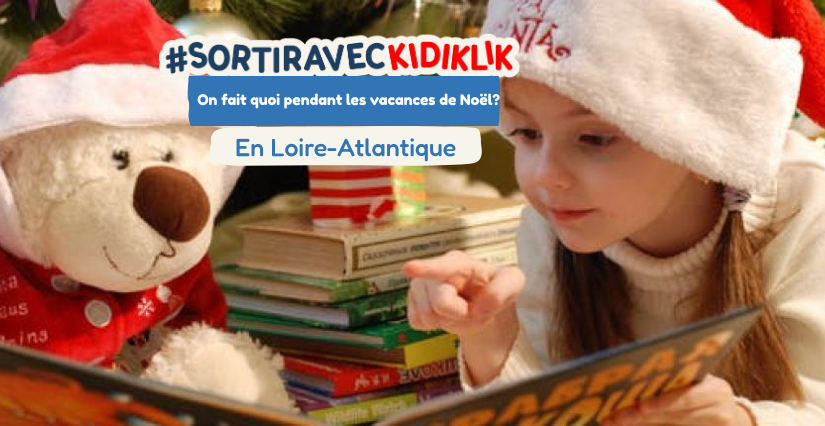 Vacances de Noël avec les enfants à Nantes et en Loire-Atlantique