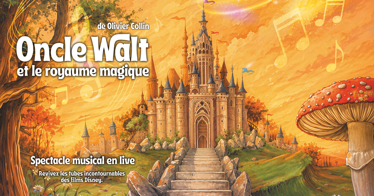 Spectacle "Oncle Walt et le royaume magique" au Théâtre Beaulieu à Nantes 
