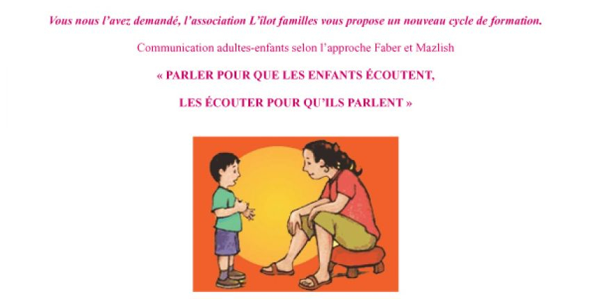 Ateliers de parents Parler pour que les enfants écoutent - Ecouter pour  qu'ils parlent 