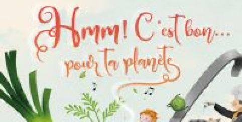 Conte musical : Hmm ! C'est Bon... pour ta planète. A partir de 3 ans au Théâtre de Jeanne