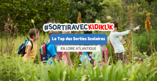 Quelle sortie scolaire faire avec les enfants cette année à Nantes et autour ? Le Top des sorties scolaires à Nantes et en Loire-Atlantique pour les écoles